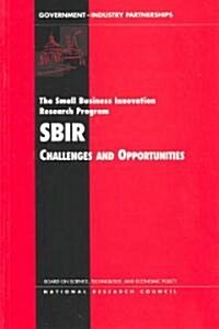 The Small Business Innovation Research Program: Challenges and Opportunities (Paperback)