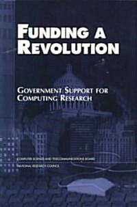 Funding a Revolution: Government Support for Computing Research (Paperback)