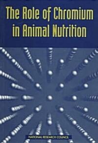 The Role of Chromium in Animal Nutrition (Paperback)