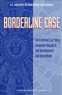 Borderline Case: International Tax Policy, Corporate Research and Development, and Investment (Paperback)