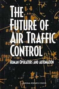 The Future of Air Traffic Control (Hardcover)