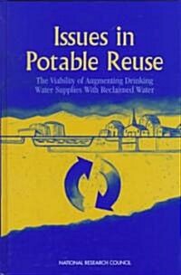 Issues in Potable Reuse: The Viability of Augmenting Drinking Water Supplies with Reclaimed Water (Hardcover)