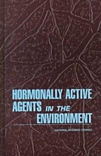 Hormonally Active Agents in the Environment (Hardcover)