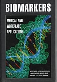 Biomarkers:: Medical and Workplace Applications (Hardcover)
