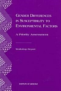 Gender Differences in Susceptibility to Environmental Factors: A Priority Assessment (Paperback)