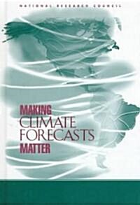 Making Climate Forecasts Matter (Hardcover)
