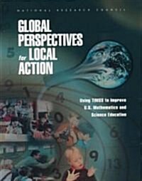 Global Perspectives for Local Action: Using Timss to Improve U.S. Mathematics and Science Education (Paperback)