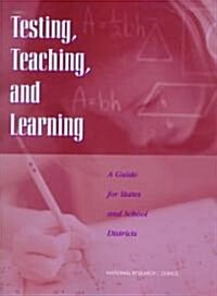 Testing, Teaching, and Learning (Paperback)