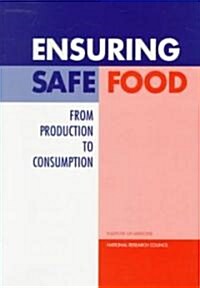 Ensuring Safe Food: From Production to Consumption (Paperback)