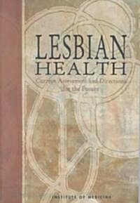 Lesbian Health: Current Assessment and Directions for the Future (Paperback)