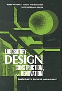 Laboratory Design, Construction, and Renovation: Participants, Process, and Product (Paperback)