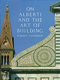 On Alberti and the Art of Building (Hardcover)