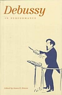 Debussy in Performance (Hardcover)