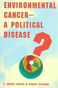 Environmental Cancer-A Political Disease? (Paperback)