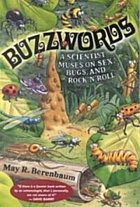 Buzzwords:: A Scientist Muses on Sex, Bugs, and Rock n Roll (Paperback)