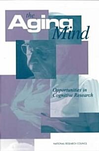 The Aging Mind: Opportunities in Cognitive Research (Paperback)