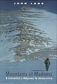 Mountains of Madness: A Scientists Odyssey in Antarctica (Hardcover)