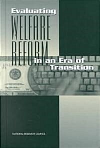 Evaluating Welfare Reform in an Era of Transition (Hardcover)