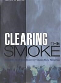 Clearing the Smoke: Assessing the Science Base for Tobacco Harm Reduction (Hardcover)