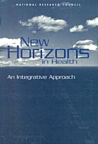 New Horizons in Health: An Integrative Approach (Paperback)