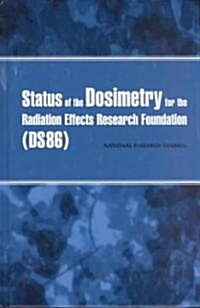 Status of the Dosimetry for the Radiation Effects Research Foundation (Ds86) (Hardcover)