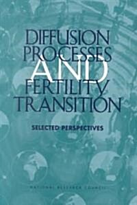 Diffusion Processes and Fertility Transition: Selected Perspectives (Paperback)