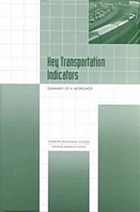 Key Transportation Indicators: Summary of a Workshop (Paperback)