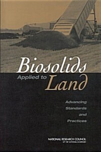 Biosolids Applied to Land: Advancing Standards and Practices (Paperback)