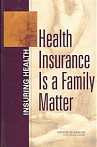 Health Insurance Is a Family Matter (Paperback)
