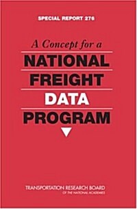 A Concept for a National Freight Data Program (Hardcover)