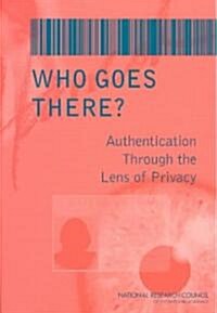Who Goes There?: Authentication Through the Lens of Privacy (Paperback)