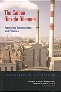 The Carbon Dioxide Dilemma: Promising Technologies and Policies (Paperback)