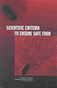 Scientific Criteria to Ensure Safe Food (Paperback)