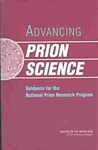 Advancing Prion Science: Guidance for the National Prion Research Program (Paperback)