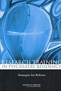 Research Training in Psychiatry Residency: Strategies for Reform (Paperback)