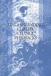 Understanding Climate Change Feedbacks (Paperback)