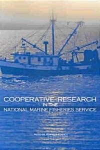 Cooperative Research in the National Marine Fisheries Service (Paperback)