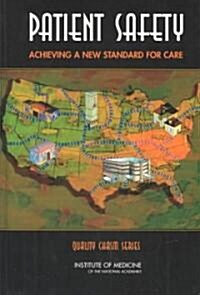 Patient Safety: Achieving a New Standard for Care (Hardcover)