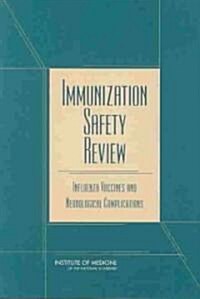 Immunization Safety Review: Influenza Vaccines and Neurological Complications (Paperback)