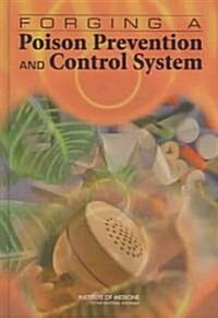 Forging a Poison Prevention and Control System (Hardcover)
