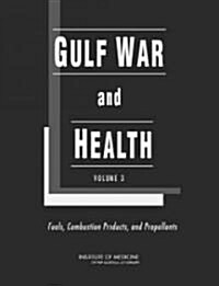 Gulf War and Health: Volume 3: Fuels, Combustion Products, and Propellants (Hardcover)