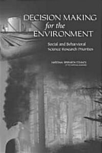 Decision Making for the Environment: Social and Behavioral Science Research Priorities (Paperback)