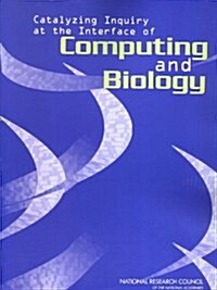Catalyzing Inquiry at the Interface of Computing and Biology (Paperback)