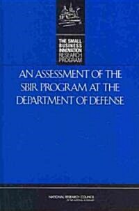 An Assessment of the Sbir Program at the Department of Defense (Hardcover)