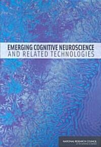 Emerging Cognitive Neuroscience and Related Technologies (Paperback)
