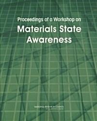 Proceedings Of A Workshop On Materials State Awareness (Paperback)