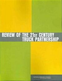 Review of the 21st Century Truck Partnership (Paperback)