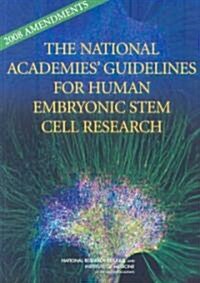 2008 Amendments to the National Academies Guidelines for Human Embryonic Stem Cell Research (Paperback)