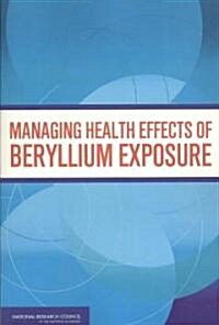 Managing Health Effects of Beryllium Exposure (Paperback, 1st)