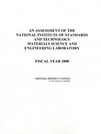 An Assessment of the National Institute of Standards and Technology Materials Science and Engineering Laboratory: Fiscal Year 2008 (Paperback)